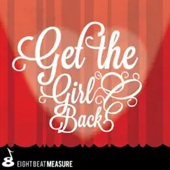 Get the Girl Back - Single by Eight Beat Measure album reviews, ratings, credits