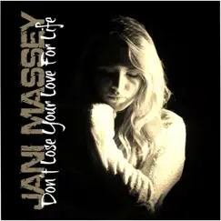 Don't Lose Your Love for Life - Single by Jani Massey album reviews, ratings, credits