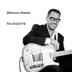 Nuggets by Brian Irwin album reviews, ratings, credits