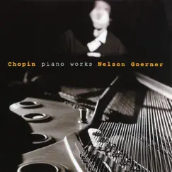Chopin: Piano Works by Nelson Goerner album reviews, ratings, credits