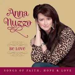 Be Love: Songs of Faith, Hope & Love by Anna Nuzzo album reviews, ratings, credits