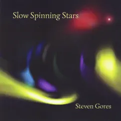 Slow Spinning Stars by Steven Gores album reviews, ratings, credits