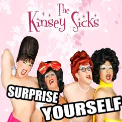 Surprise Yourself - Single by The Kinsey Sicks album reviews, ratings, credits