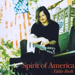 Spirit of America - Single by Eddie Bush album reviews, ratings, credits
