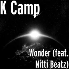 Wonder (feat. Nitti Beatz) - Single by K CAMP album reviews, ratings, credits