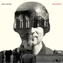 Disconnect by John Wesley album reviews, ratings, credits