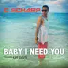 Baby I Need You (feat. Kim Davis & Gutta Butta) - Single album lyrics, reviews, download