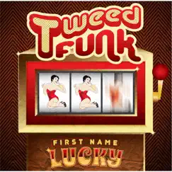 First Name Lucky by Tweed Funk album reviews, ratings, credits
