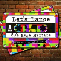 Let's Dance: 80's Mega Mixtape by Audio Idols album reviews, ratings, credits