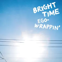 Bright Time - EP by EGO-WRAPPIN' album reviews, ratings, credits