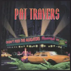 Don't Feed the Alligators by Pat Travers album reviews, ratings, credits