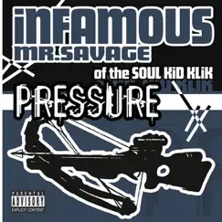 Pressure (feat. G-Clef da Mad Komposa) by Infamous Mr. Savage album reviews, ratings, credits