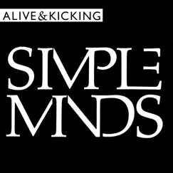 Alive and Kicking - Single by Simple Minds album reviews, ratings, credits