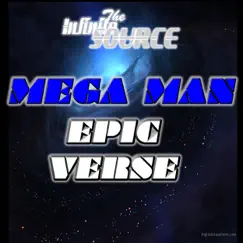 Mega Man Epic Verse - Single by The Infinite Source album reviews, ratings, credits