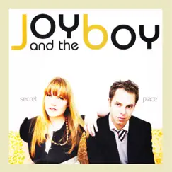 Secret Place by Joy and the Boy album reviews, ratings, credits