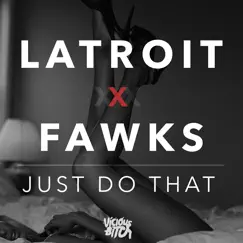 Just Do That - Single by Latroit & FAWKS album reviews, ratings, credits