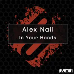 In Your Hands - Single by Alex Nail album reviews, ratings, credits