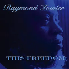 This Freedom by Raymond Towler album reviews, ratings, credits