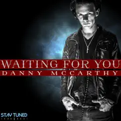 Waiting For You - Single by Danny McCarthy album reviews, ratings, credits