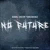 No Future (feat. Consequence) - Single album lyrics, reviews, download