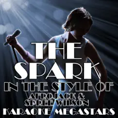 The Spark (In the Style of Afrojack & Spree Wilson) [Karaoke Version With Backing Vocals] - Single by Karaoke Megastars album reviews, ratings, credits