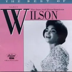 The Jazz and Blues Sessions: The Best of Nancy Wilson by Nancy Wilson album reviews, ratings, credits