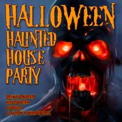 Halloween Haunted House Party: Reincarnated Halloween Classics & Scary Soundscapes by Halloween FX Productions album reviews, ratings, credits
