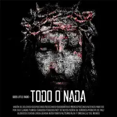 Todo o Nada by Gods Little Radio album reviews, ratings, credits