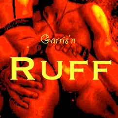 Ruff - Single by Garris'n album reviews, ratings, credits