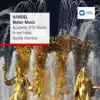 Handel: Water Music album lyrics, reviews, download