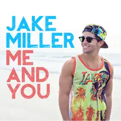 Me and You [Digital 45] by Jake Miller album reviews, ratings, credits