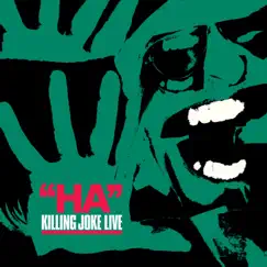 Ha! - Killing Joke Live by Killing Joke album reviews, ratings, credits