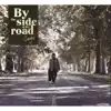 By the Side of the Road - EP album lyrics, reviews, download