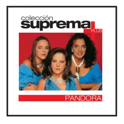 Colección Suprema Plus - Pandora by Pandora album reviews, ratings, credits