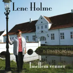 Imellem Venner by Lene Holme album reviews, ratings, credits