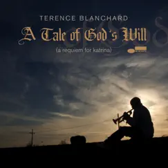 A Tale of God's Will (A Requiem for Katrina) by Terence Blanchard album reviews, ratings, credits