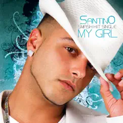 My Girl - Single by Santino album reviews, ratings, credits