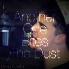 Another One Bites the Dust - Single by David Fowler album reviews, ratings, credits