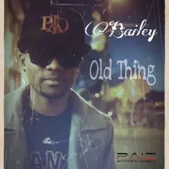 Old Thing - Single by Bailey album reviews, ratings, credits