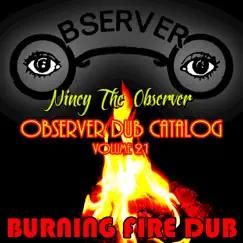 Observer Dub Catalog, Vol. 21 - Burning Fire Dub by Niney the Observer album reviews, ratings, credits
