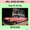 Well, Bless His Soul (Songs for the King) album lyrics, reviews, download