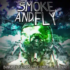 Smoke and Fly (feat. Jellyroll & David Ray) - Single by Bankrupt Records album reviews, ratings, credits