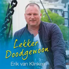 Lekker Doodgewoon - Single by Erik Van Klinken album reviews, ratings, credits