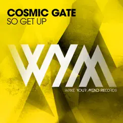 So Get Up (Radio Edit) - Single by Cosmic Gate album reviews, ratings, credits