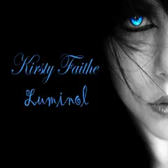 Luminol by Kirsty Faithe album reviews, ratings, credits