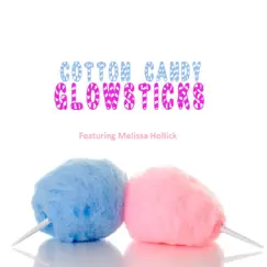 Cotton Candy Glowsticks (feat. Melissa Hollick) - Single by Hip Hop Maniac album reviews, ratings, credits