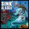 Sink Alaska - Single album lyrics, reviews, download