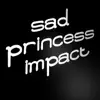 Sad Princess Impact song lyrics