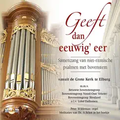 Geeft Dan Eeuwig Eer by Betuwse bovenstemgroep, Bovenstemgroep Noord-Oost Veluwe & Bovenstemgroep Westland album reviews, ratings, credits