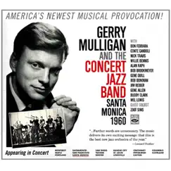 Gerry Mulligan and the Concert Jazz Band. Santa Monica 1960 (feat. Zoot Sims) by Gerry Mulligan & Concert Jazz Band album reviews, ratings, credits